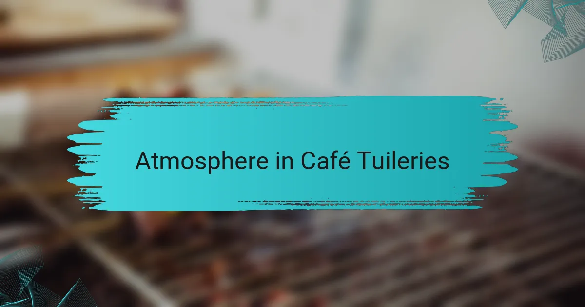 Atmosphere in Café Tuileries