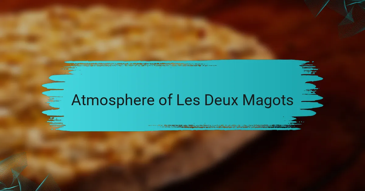 Atmosphere of Les Deux Magots