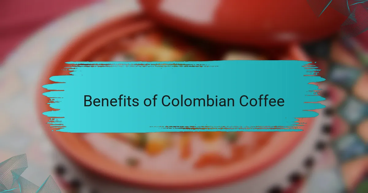 Benefits of Colombian Coffee