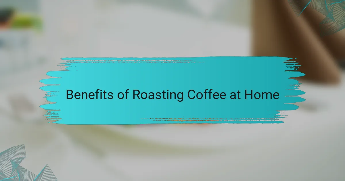 Benefits of Roasting Coffee at Home