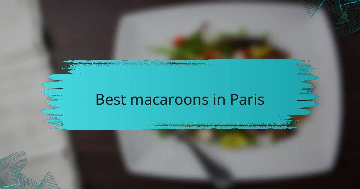 Best macaroons in Paris