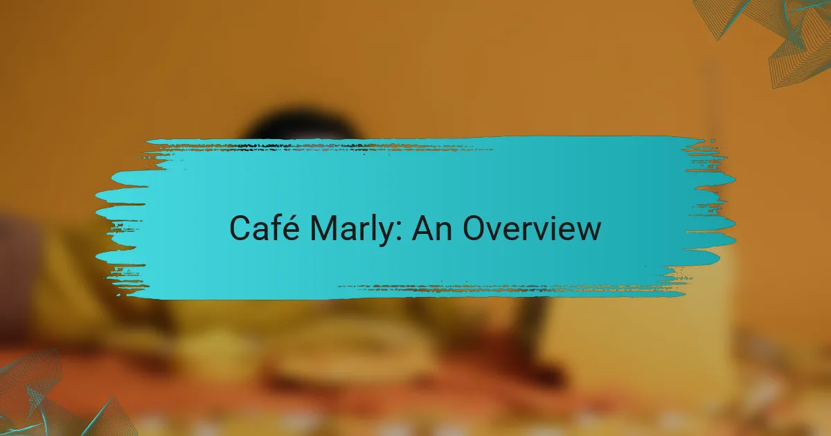 Café Marly: An Overview