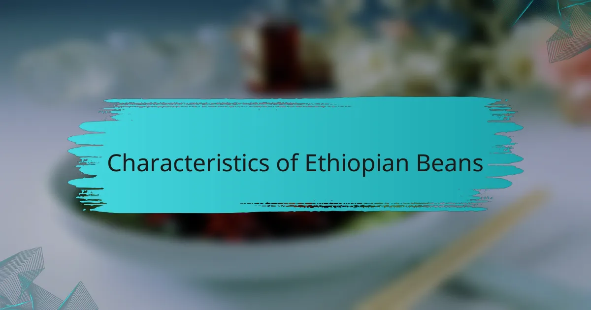 Characteristics of Ethiopian Beans