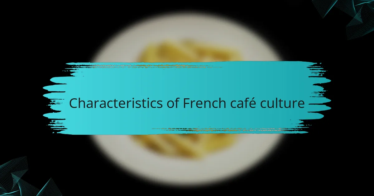 Characteristics of French café culture