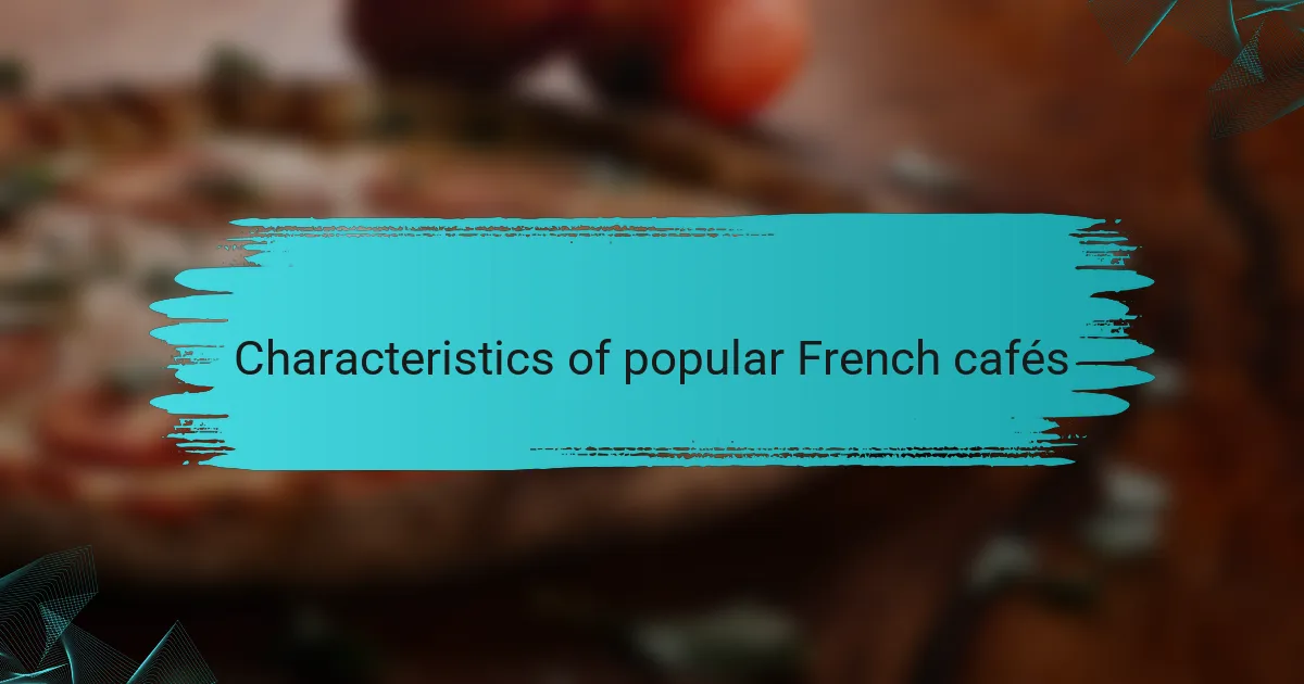 Characteristics of popular French cafés