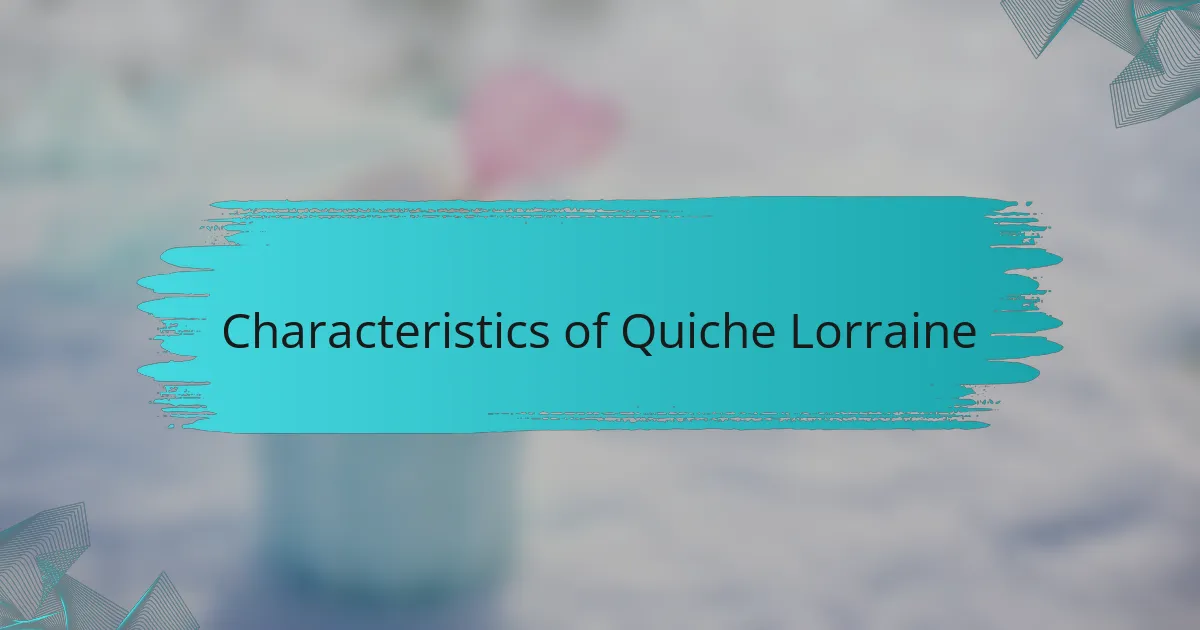 Characteristics of Quiche Lorraine