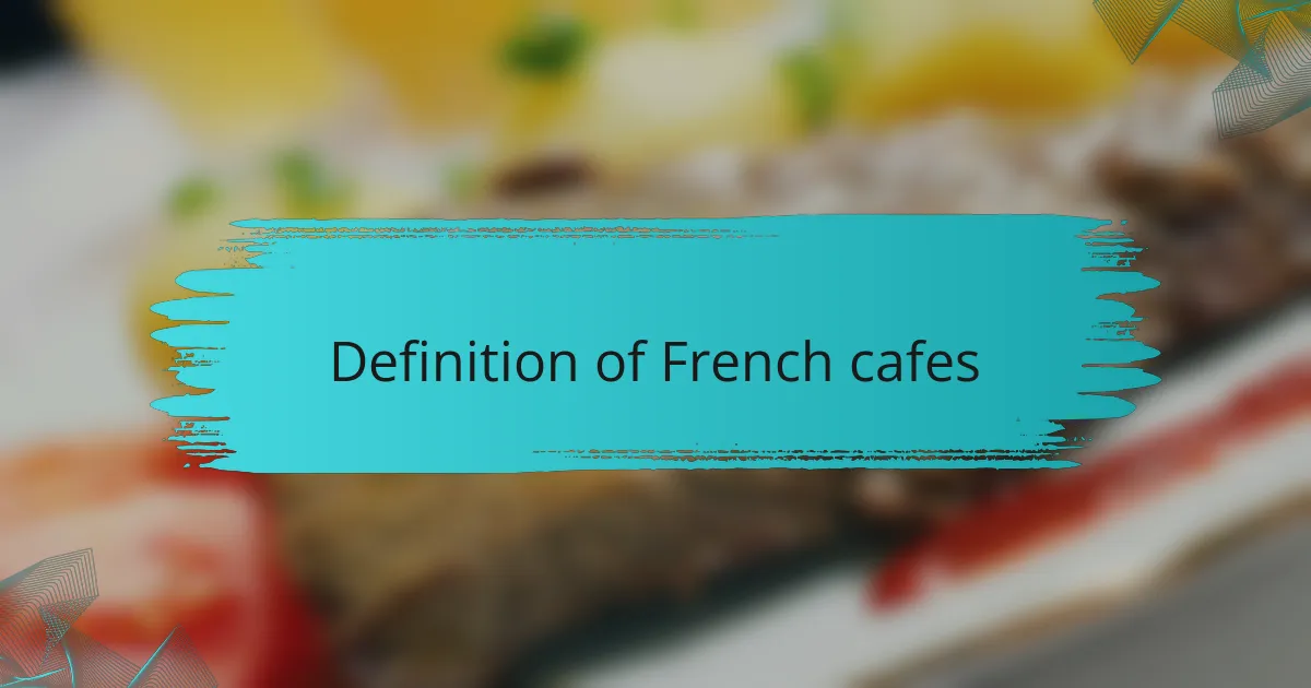 Definition of French cafés