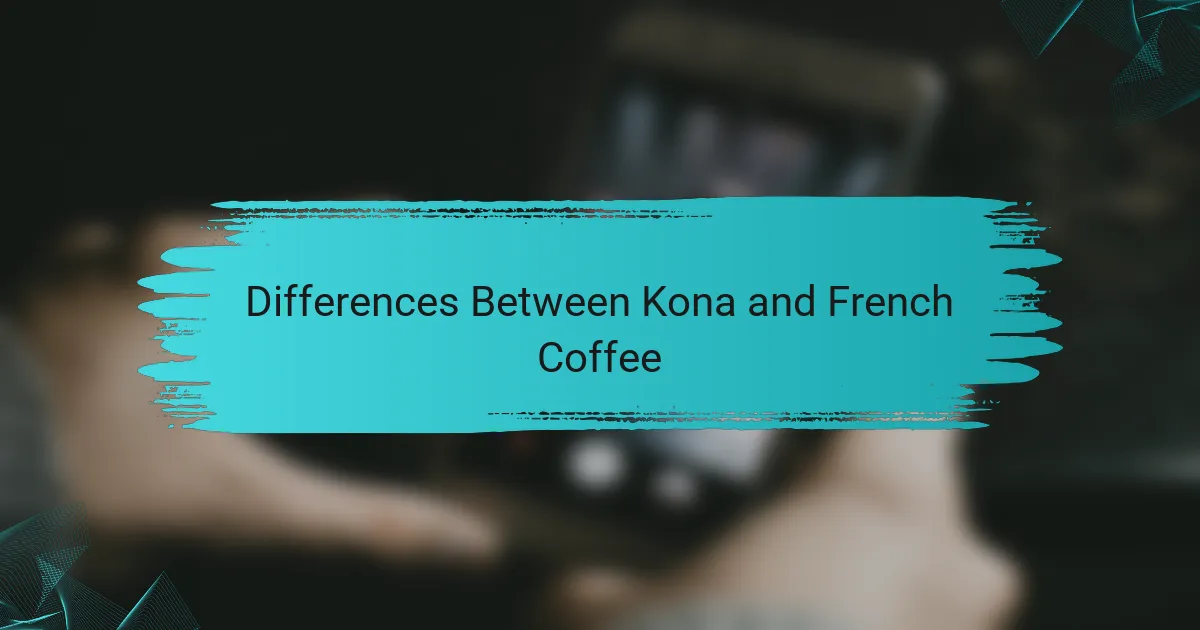 Differences Between Kona and French Coffee