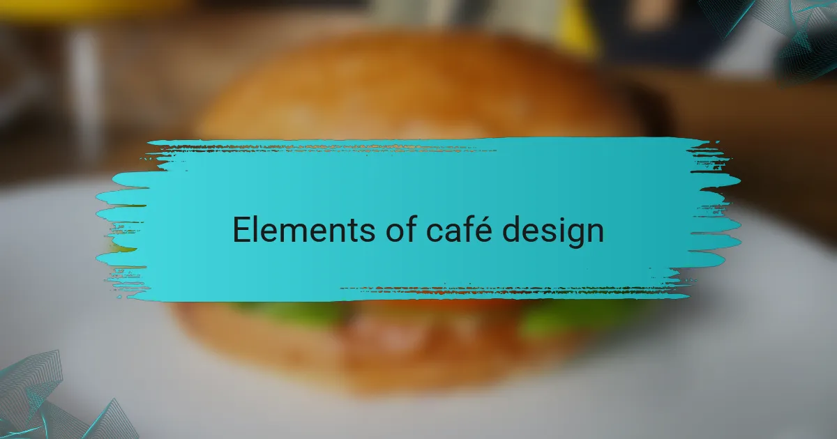 Elements of café design