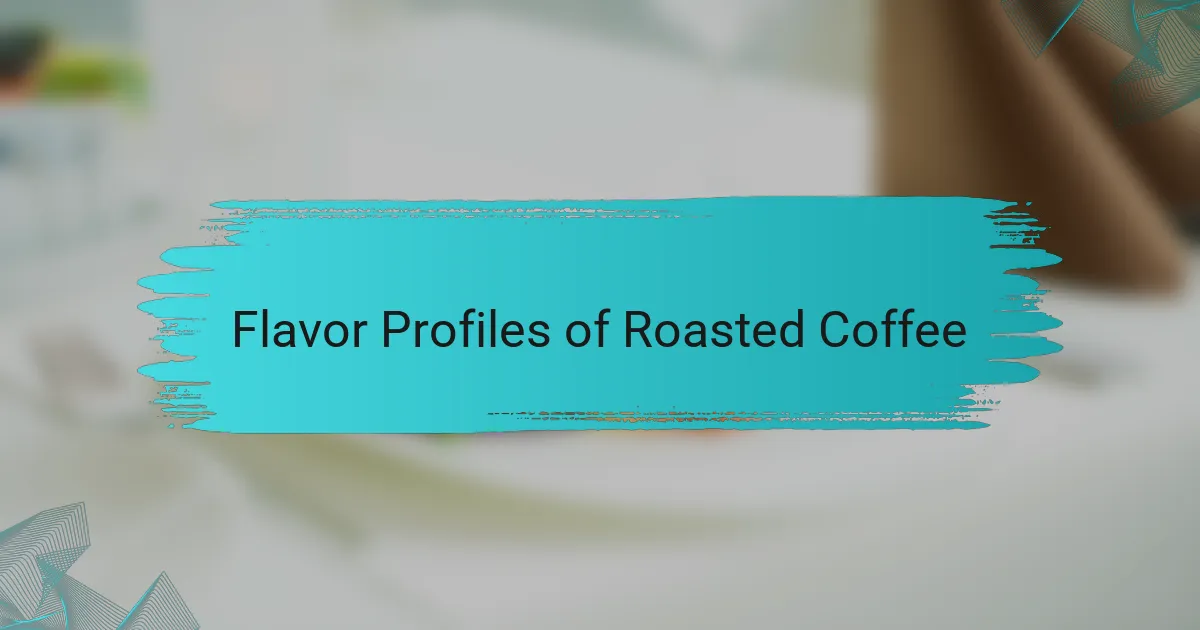 Flavor Profiles of Roasted Coffee