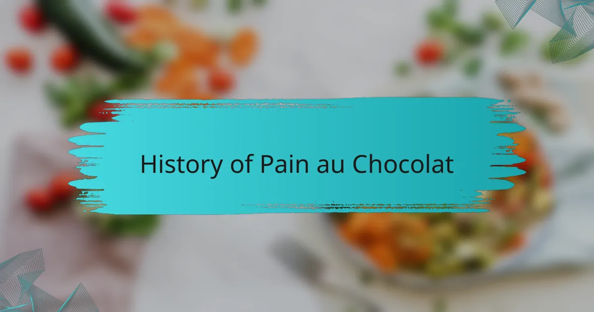 History of Pain au Chocolat