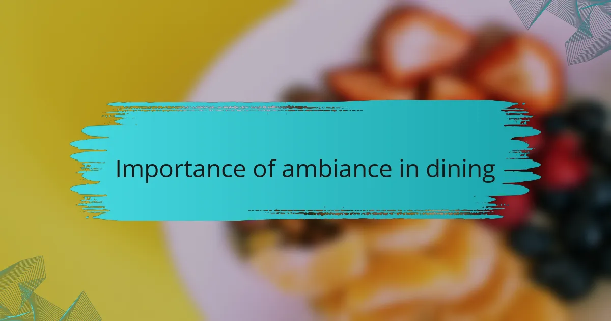 Importance of ambiance in dining