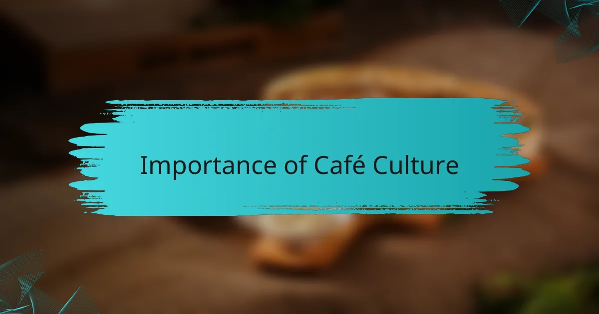Importance of Café Culture