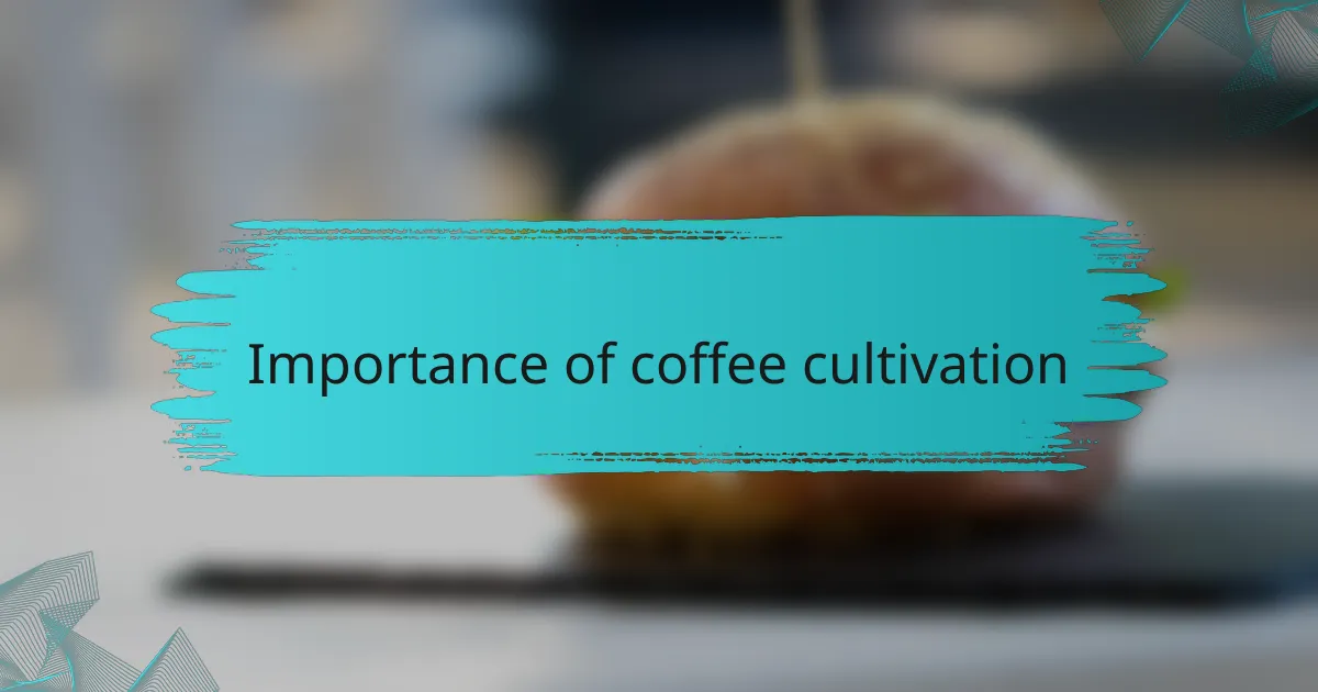 Importance of coffee cultivation