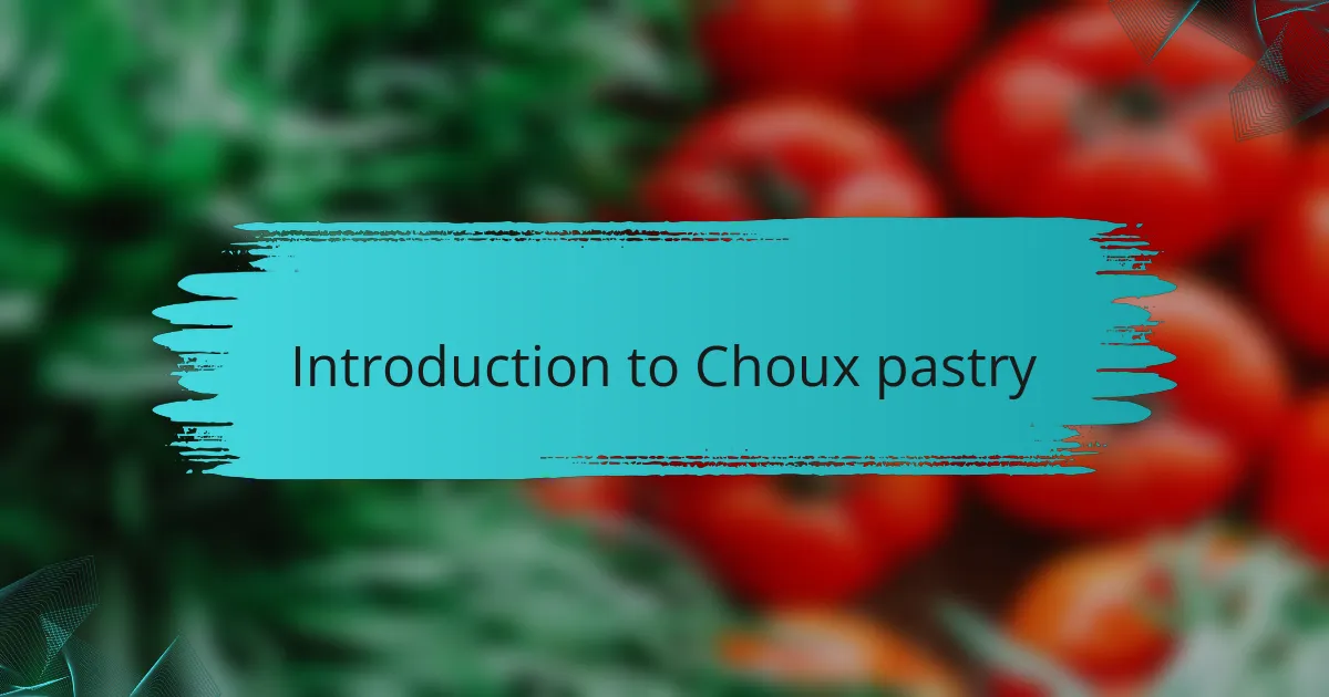 Introduction to Choux pastry