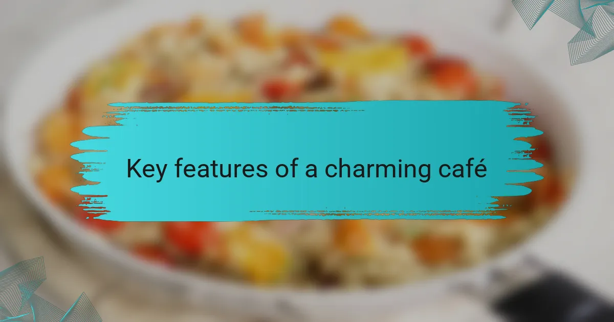 Key features of a charming café