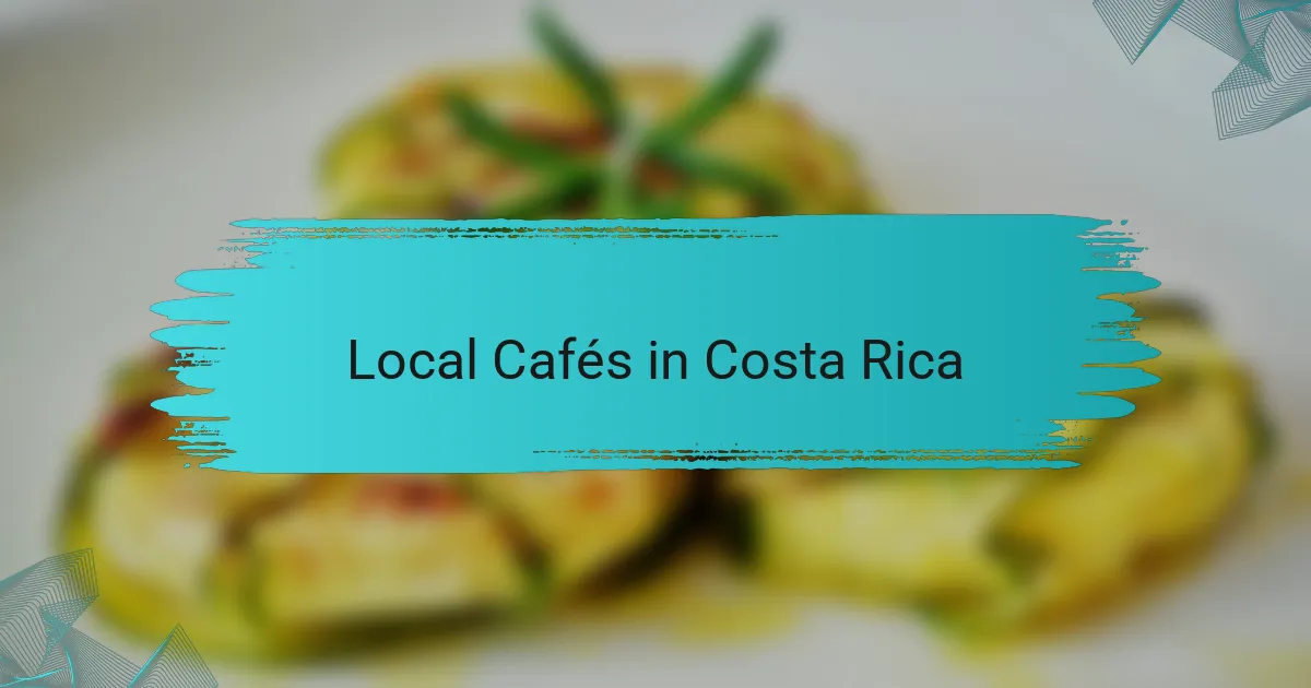 Local Cafés in Costa Rica