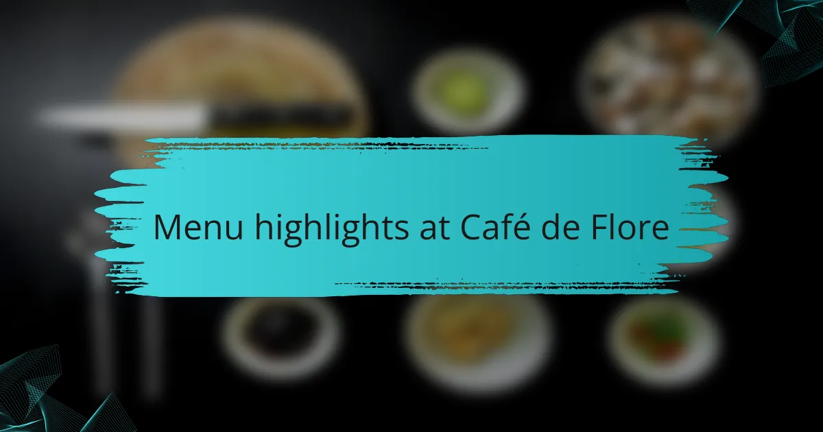 Menu highlights at Café de Flore