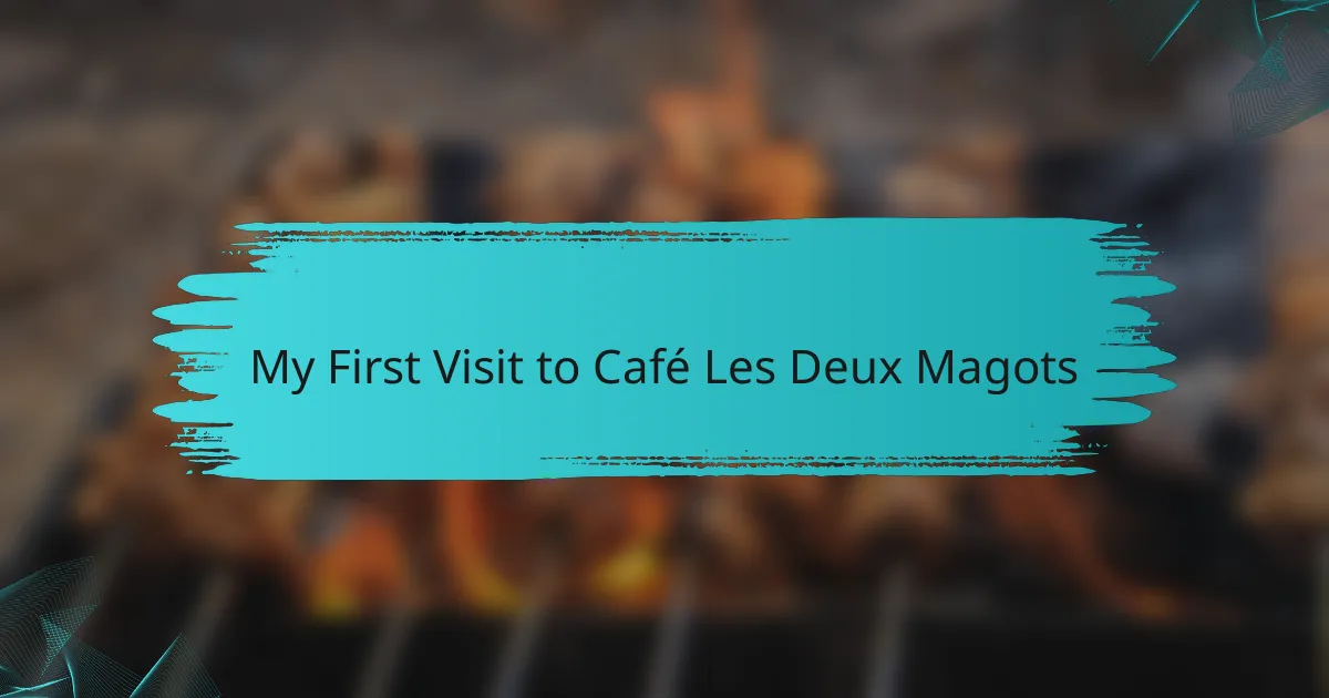 My First Visit to Café Les Deux Magots