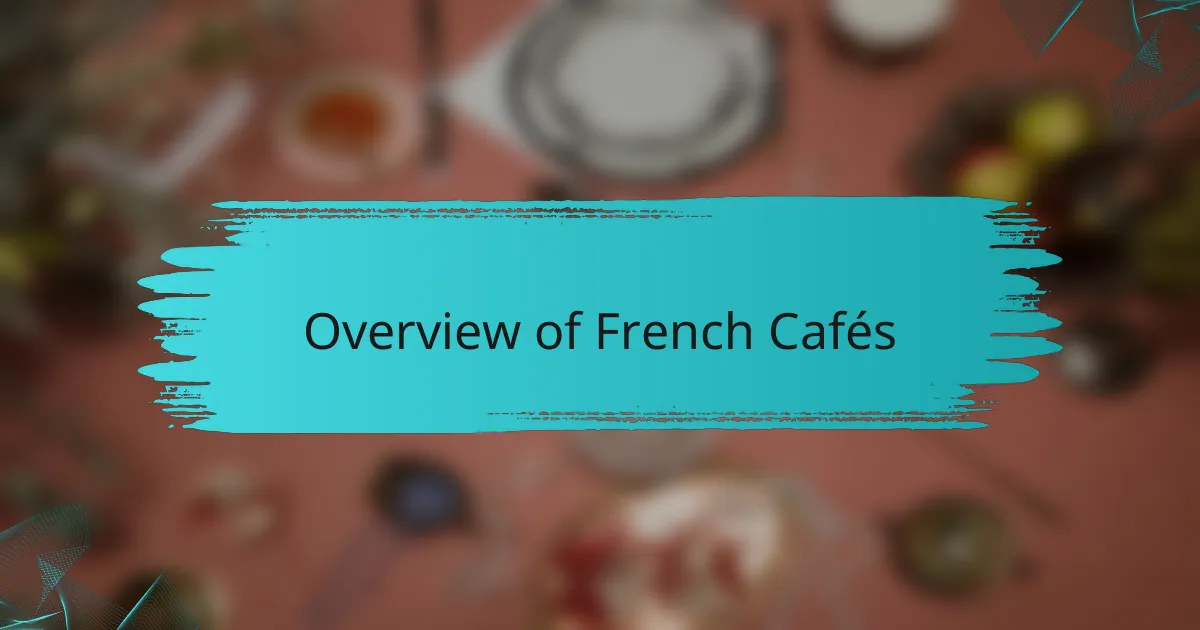 Overview of French Cafés