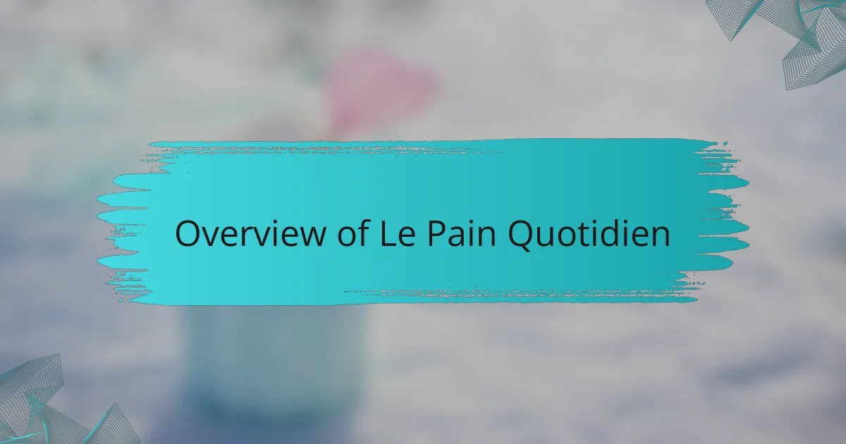 Overview of Le Pain Quotidien