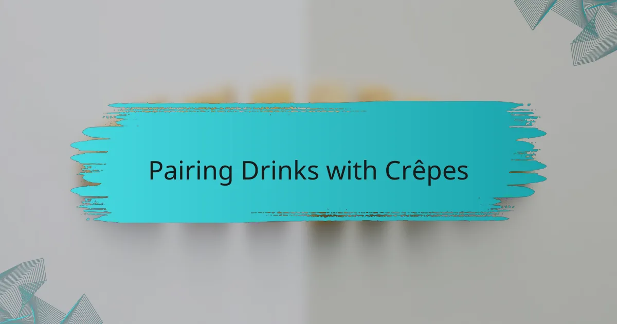 Pairing Drinks with Crêpes