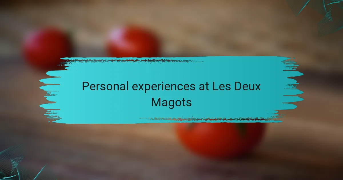 Personal experiences at Les Deux Magots