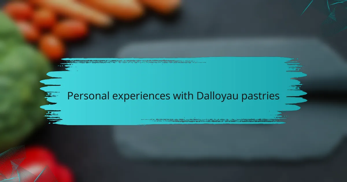 Personal experiences with Dalloyau pastries