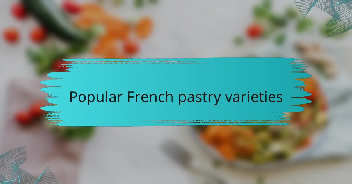 Popular French pastry varieties