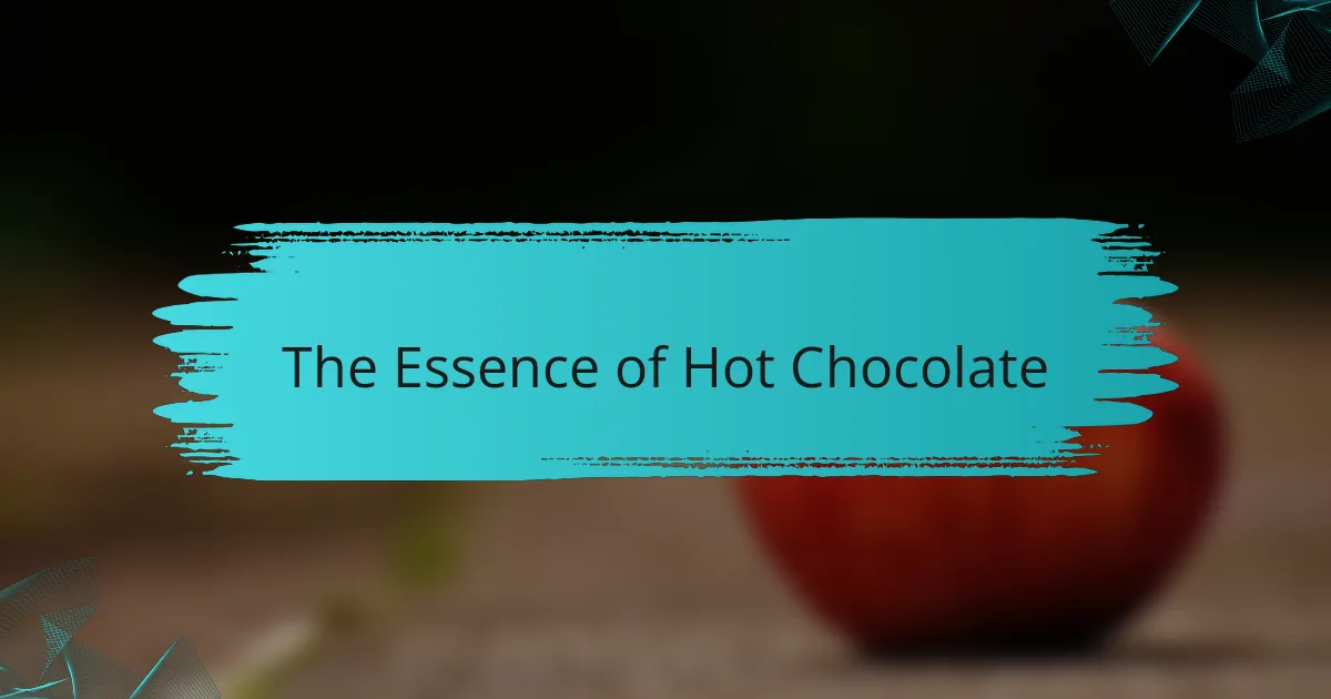 The Essence of Hot Chocolate