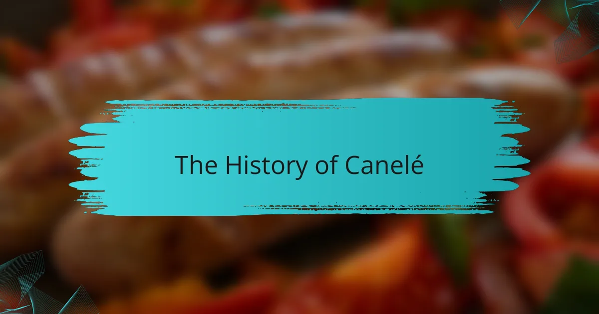 The History of Canelé